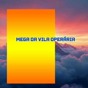 MEGA DA VILA OPERÁRIA