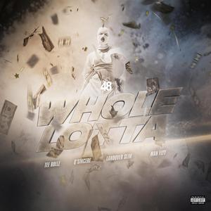 Whole Lotta (feat. Tee Rollz, Q'Sincere, Landover Slim & Man Flyy)