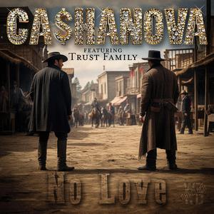 No Love (feat. Ca$hanova & Trust Family)