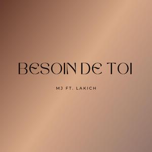 Besoin de toi (feat. Lakich)