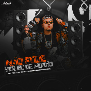 Não Pode Ver Eu de Motão