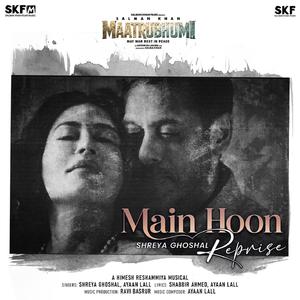 Main Hoon - Shreya Ghoshal Reprise (From "Maatrubhumi: May War Rest in Peace")