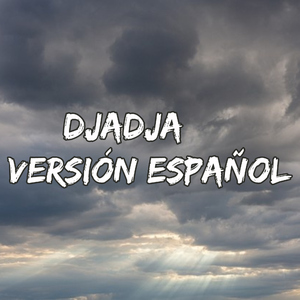 Djadja Versión Español