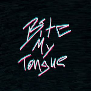 Bite My Tongue