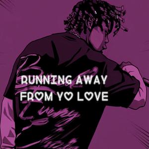 Running From Yo Love