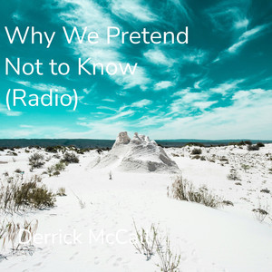 Why We Pretend Not to Know (Radio)