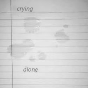 crying alone +creepybuggirl