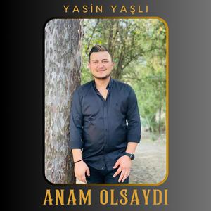 Anam Olsaydı