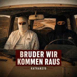 Bruder wir kommen Raus (Radio Edit)