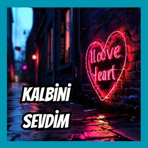 Kalbini Sevdim