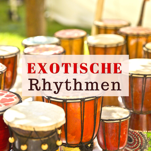 Exotische Rythmen