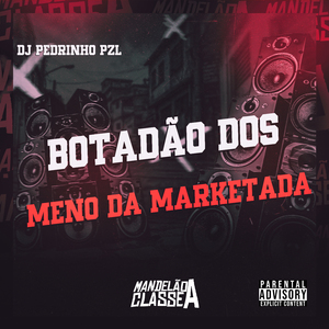 Botadão dos Meno da Marketada