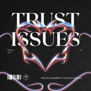 Trust Issues (feat. Kelo3x & Melea)