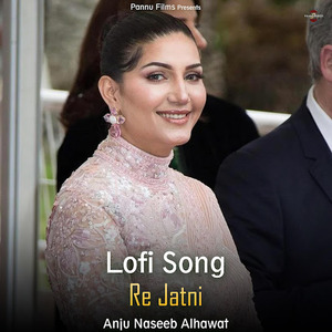 Re Jatni (Lofi Remix)