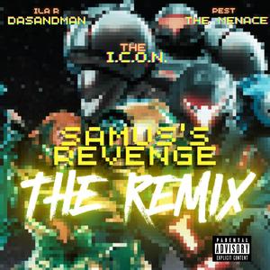Samus's Revenge (feat. Ila R DaSandman & Pest The Menace) (The Remix)