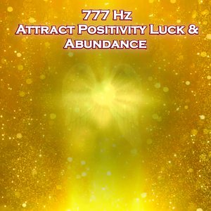777 Hz Get Lucky Powerful Frequency