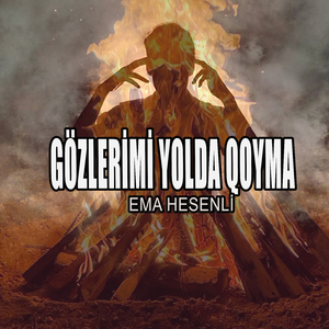 Gözlerimi Yolda Qoyma