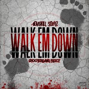 Walk em Down (feat. Shootergang Fleecy)