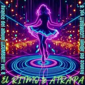 El RITMO te ATRAPA (Avance del album ¡¡¡CUMBIA!!! Vol. 8)