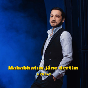 Махаббатым және дертім