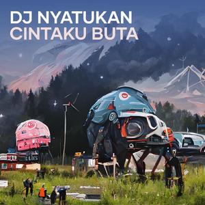 Dj Nyatukan Cintaku Buta