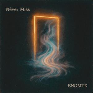 Never Miss (feat. Sélune)