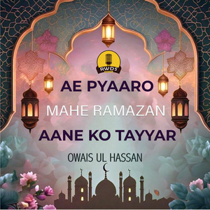 Ae Pyaaro Mahe Ramazan aane ko Tayyar