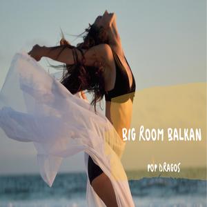 Big Room Balkan 2022