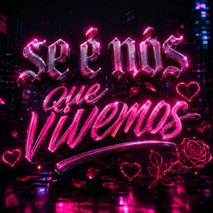 SE É NÓS QUE VIVEMOS