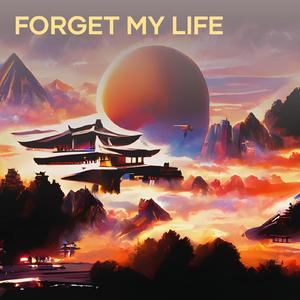 Forget My Life