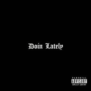 Doin Lately