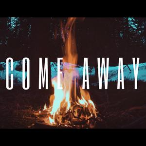 Come Away