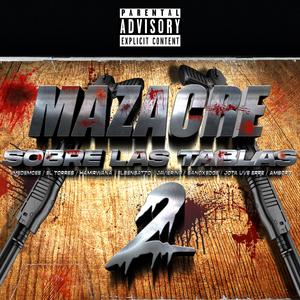 Mazacre Sobre Las Tablas, Vol. 2 (feat. EMEDEMCEE, El Torres, Hamirwana, Sensatto, Javierino & Jota Uve Erre)