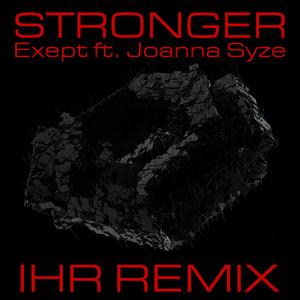 Stronger (feat. Joanna Syze) (IHR remix) (IHR remix)