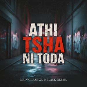 Athi Tsha Ni Toda (feat. Black Gee SA)