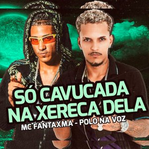 Só Cavucada na Xereca Dela