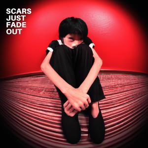 SCARS JUST FADE OUT