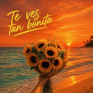 Te Ves Tan Bonita