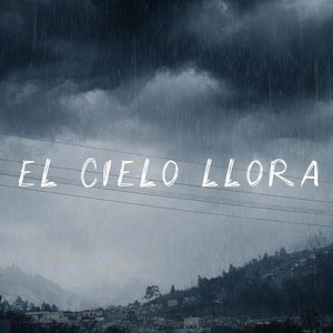 El cielo llora
