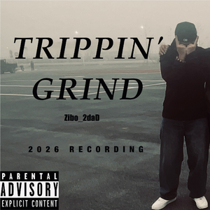 Trippin’ Grind.（Prod By 9Zi）