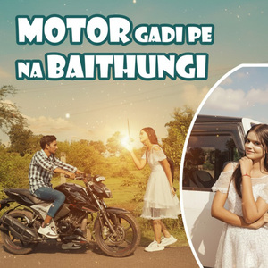 Motor gadi pe na baithungi