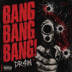 BANG BANG BANG!