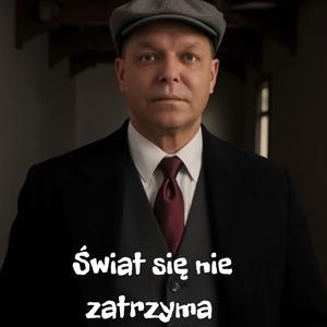 Swiat się nie zatrzyma