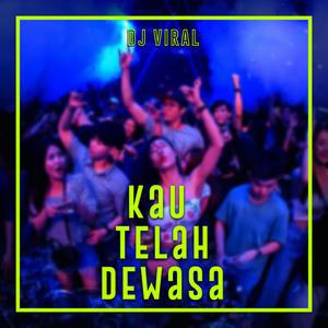 Kau Telah Dewasa
