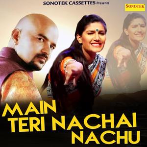 Main Teri Nachai Nachu
