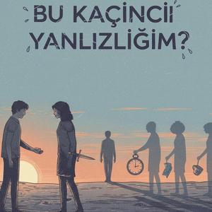 Bu Kaçıncı Yanlızlığım