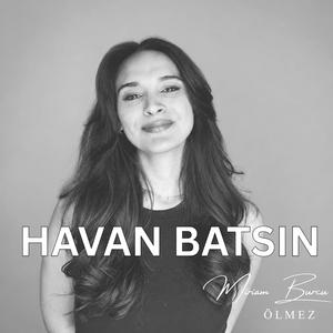 Havan Batsın
