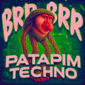 BRR BRR PATAPIM (TECHNO ALBANIAN)