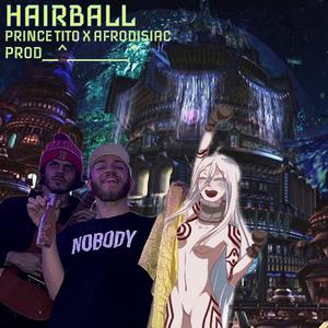 HAIRBALL (feat. Afrodisiac)