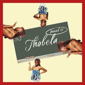 Thobela (Pound It) (Mastered)